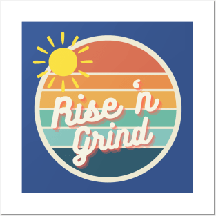 Rise 'n Grind Posters and Art